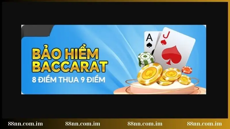 Tham gia bảo hiểm Baccarat rinh thưởng khủng cùng 88NN